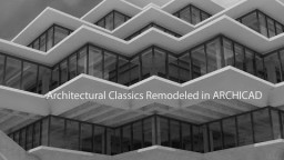 Geisel raamatukogu mudeldamine – Arhitektuurne klassika taasmodelleeritud ARCHICAD-s