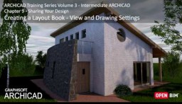 Kujundatud jooniste (Layout Book) loomine – Vaated (Views) ja Joonised (Drawings) - ArchiCAD 20 Koolituse Seeriad Osa 3 – 46-52